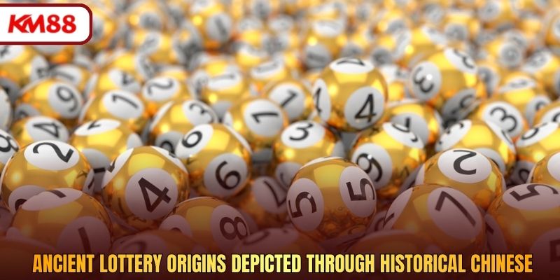 Ancient lottery origins depicted through historical Chinese