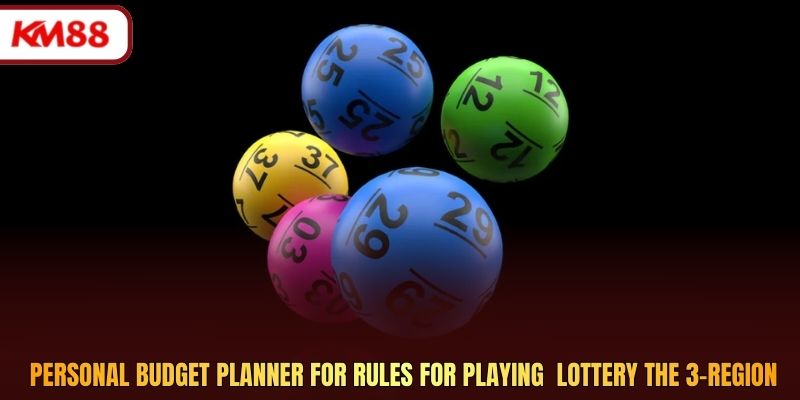 Personal budget planner for rules for playing  lottery the 3-region